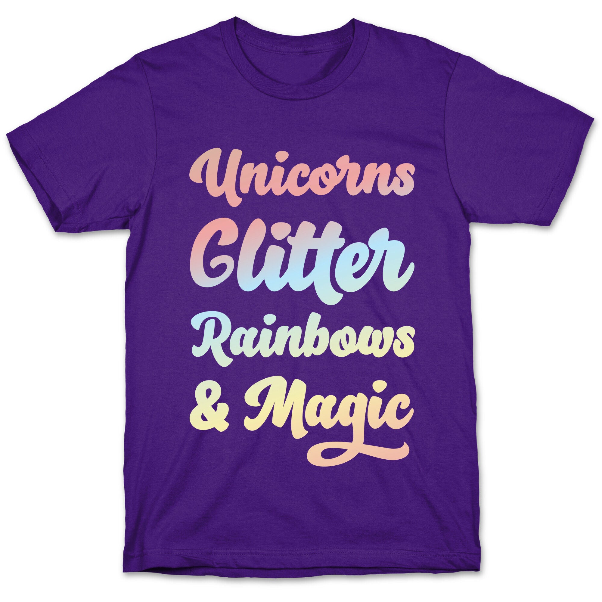 Unicorns Glitter Rainbows & Magic T-Shirt